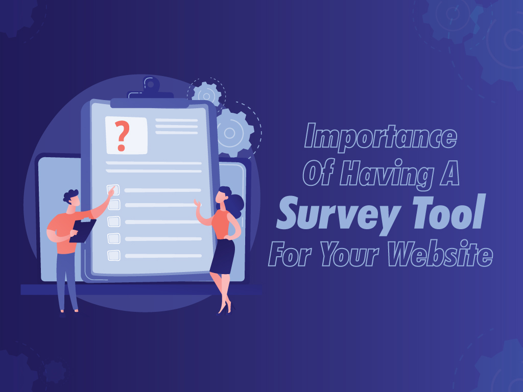 Importance Of Having A Survey Tool For Your Website
