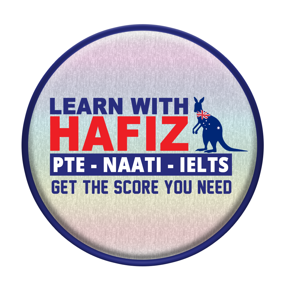 Learn With HAFIZ PTE, NAATI and IELTS Trainer