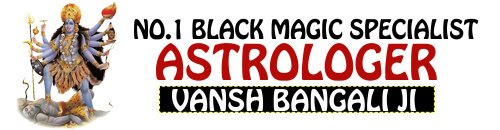 Black Magic Specialist in Australia | Astrologer Vansh Bangali Ji