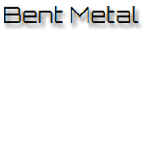 Bent Metal