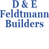 D & E Feldtmann Builders
