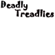 Deadly Treadlies