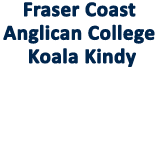 Fraser Coast Anglican College Koala Kindy