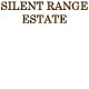Silent Range Estate