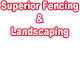 Superior Fencing & Landscaping