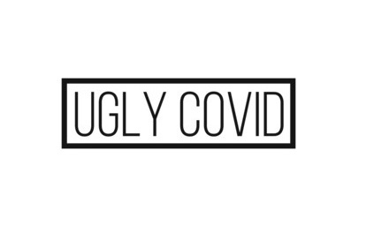 Ugly Covid