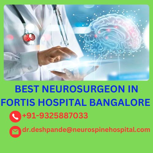 Best Neurosurgeon in Fortis Hospital Bangalore