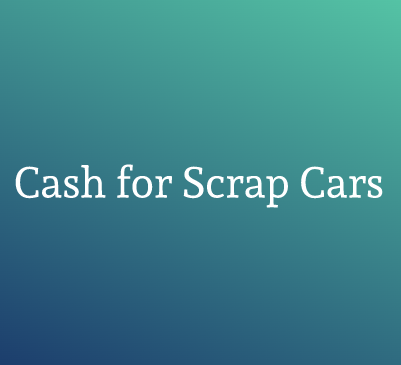 Cash for Scrap Cars