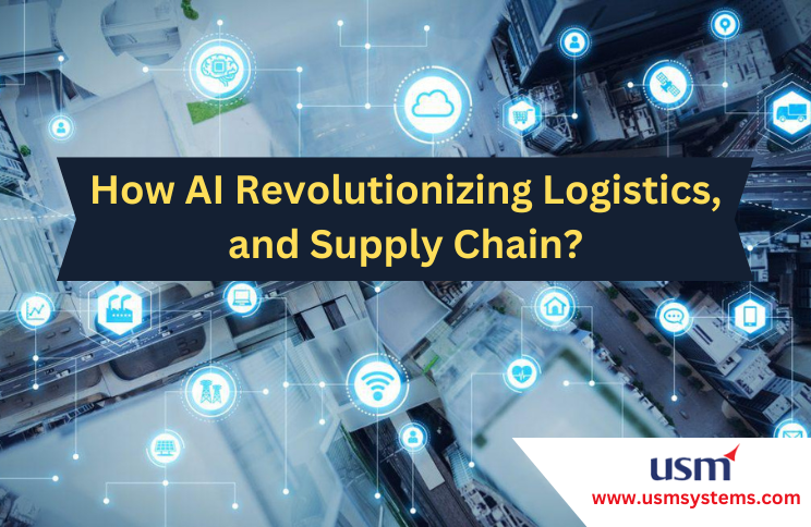 How AI Revolutionizing Logistics, and Supply Chain?