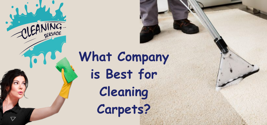 What Company is Best for Cleaning Carpets?