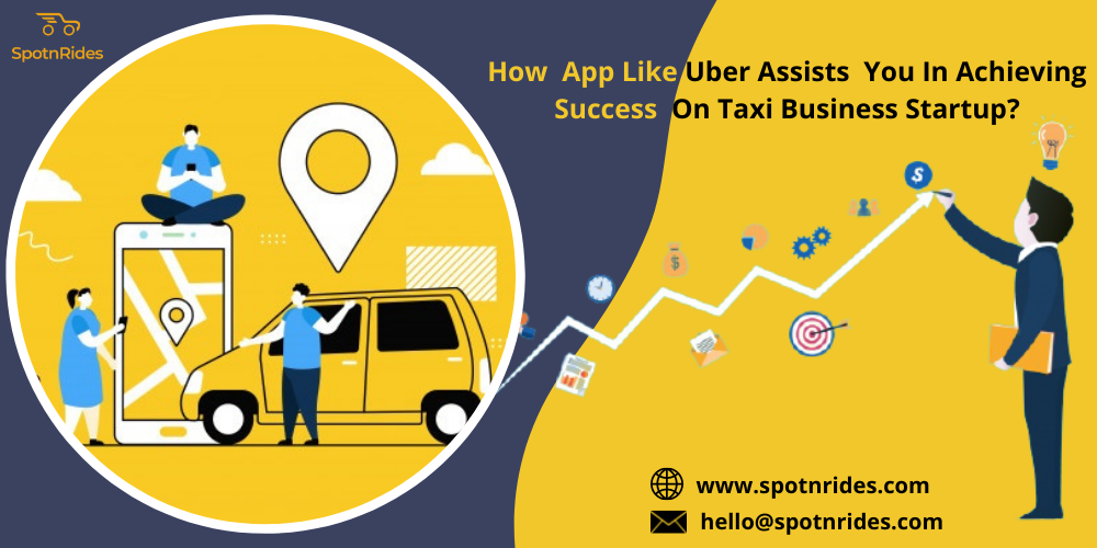 How App like Uber Helps You to Achieve in On-demand Taxi Service Business?